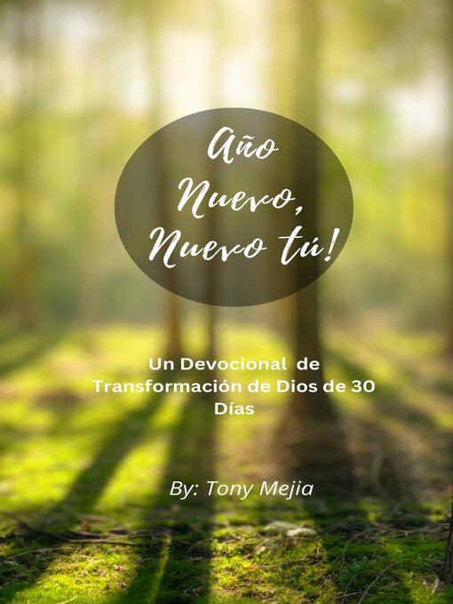 Title details for Año Nuevo, Tú Nuevo! Un Devocional De Transformación De Dios De 30 Días by Tony Mejia - Available